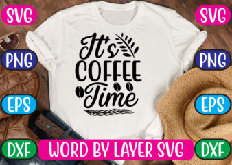 It’s Coffee Time SVG Vector for t-shirt