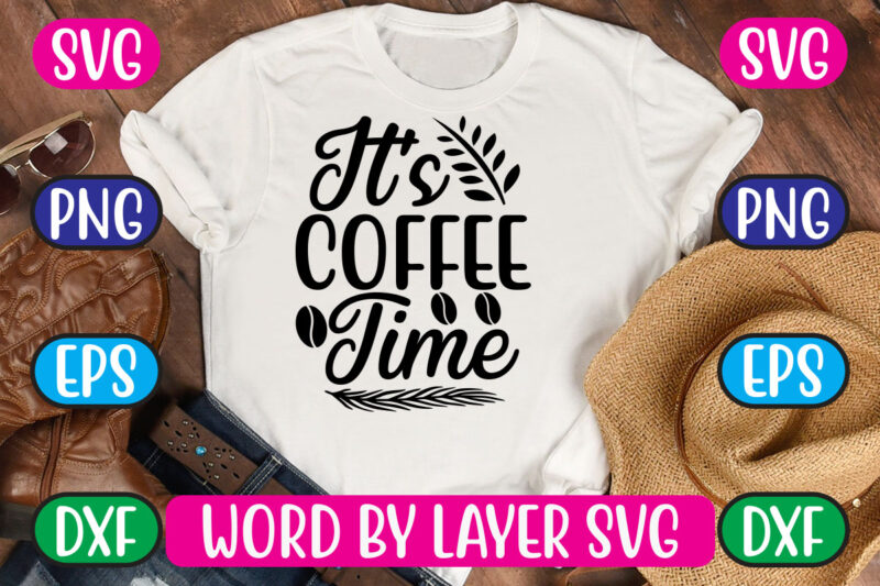 It’s Coffee Time SVG Vector for t-shirt