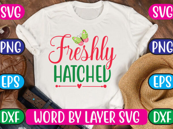 Freshly hatched svg vector for t-shirt