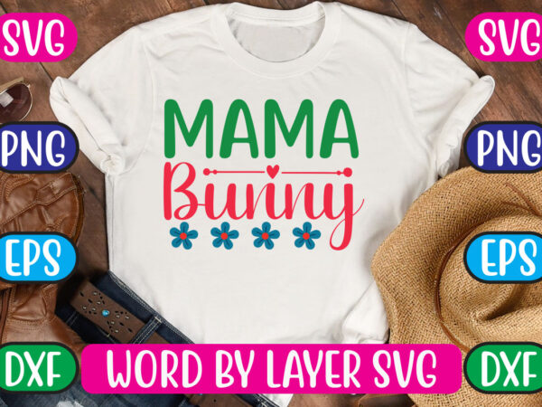 Mama bunny svg vector for t-shirt