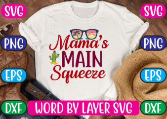 Mama’s Main Squeeze SVG Vector for t-shirt