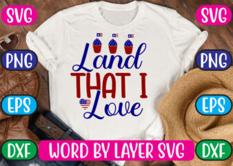 Land That I Love SVG Vector for t-shirt