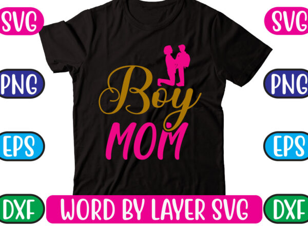 Boy mom svg vector for t-shirt