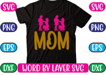 Mom SVG Vector for t-shirt