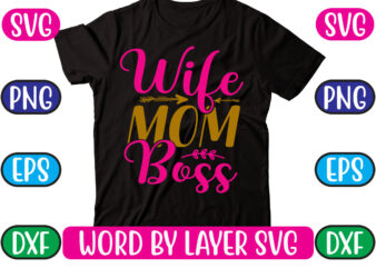 Wife Mom Boss SVG Vector for t-shirt
