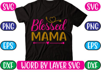 Blessed Mama SVG Vector for t-shirt