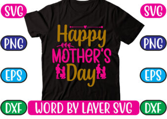 Happy Mother’s Day SVG Vector for t-shirt