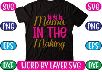 Mama in the Making SVG Vector for t-shirt