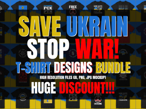 Big bundle, instant download, save ukraine, ukraine, ukraine vs russia, stop putin, fuck putin, russian warship, stop war, ukraine flag, t-shirt designs, discount bundle