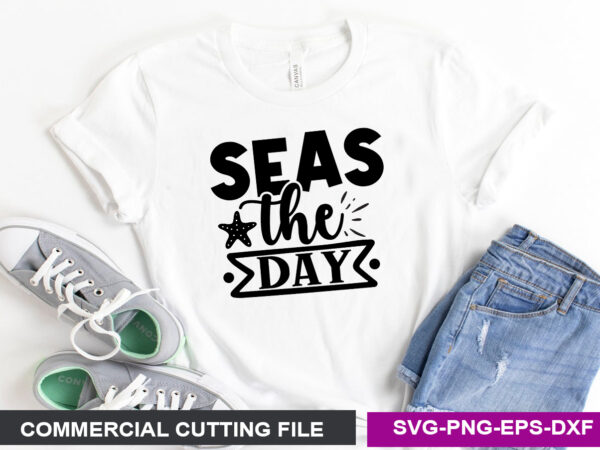 Seas the Day SVG t shirt template vector