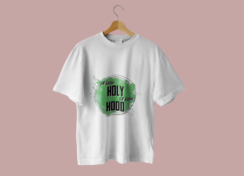 A Little Holy A Little Hood Tshirt Design - Buy t-shirt designs