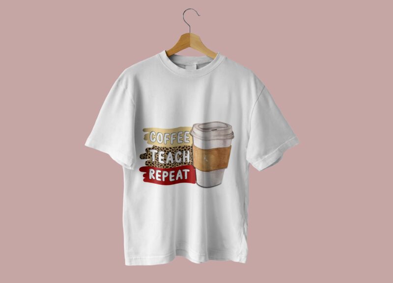 Coffee Teach Repeat Tshirt Design