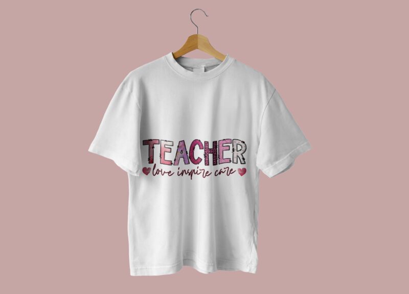 Teacher Love Inspire Care Tshirt Design