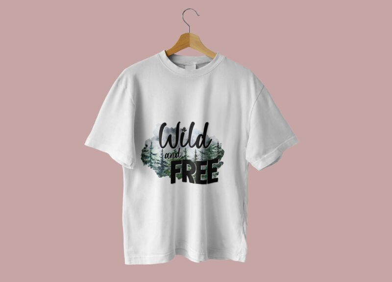 Wild And Free When Camping Tshirt Design