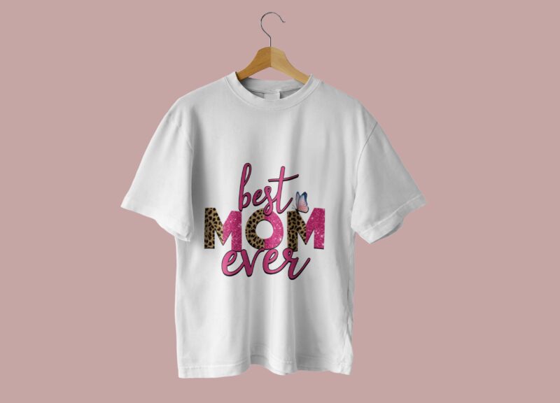 Best Mom Ever Tshirt Design