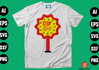 Best Selling Stop War T-Shirt Design.