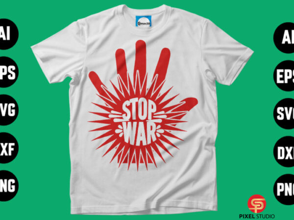 Stop war t-shirt design.