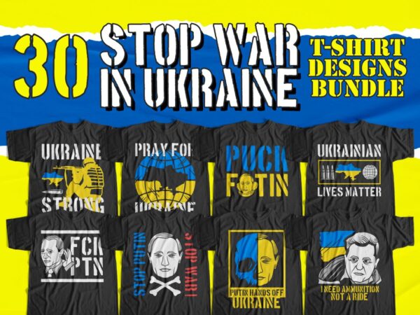 Stop war in ukraine t-shirt designs bundle, ukraine bundle, i stand with ukraine