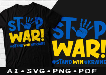 Stop war! stand win ukraine t-shirt design, Stop war! stand win ukraine SVG, Stand win ukraine tshirt, Stop war tshirt, Free ukraine tshirt, Funny Stop war tshirt