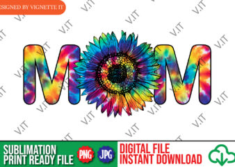 Mom PNG, Mom Tie Dye Sublimation, Sunflower Tie Dye Sublimation, Mother’s Day Tie Dye Sublimation, Mother’s Day PNG, Mom Sunflower Tie Dye PNG t shirt designs for sale