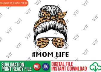 Messy Bun Leopard Mom Life Sublimation, Mother’s Day Mom Life PNG, Mother’s Day PNG, Mother’s Day Animal Print Sublimation t shirt designs for sale