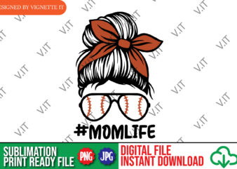 Messy Bun PNG, Mother’s Day Mom Life PNG, Soft Ball Sunglass PNG, Mother’s Day PNG, Happy Mother’s Day Sublimation, Messy bun Sublimation, Messy Bun Soft ball PNG t shirt designs for sale