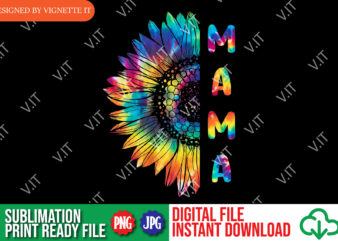 Mother’s Day Mama Sunflower Tie Dye Sublimation, Mom PNG, Mother’s Day PNG, Sunflower Tie dye PNG, Mama Tie dye PNG, Mother’s Day Sunflower Mama Sublimation t shirt designs for sale