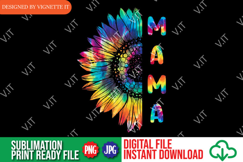 Mother’s Day Mama Sunflower Tie Dye Sublimation, Mom PNG, Mother’s Day PNG, Sunflower Tie dye PNG, Mama Tie dye PNG, Mother’s Day Sunflower Mama Sublimation