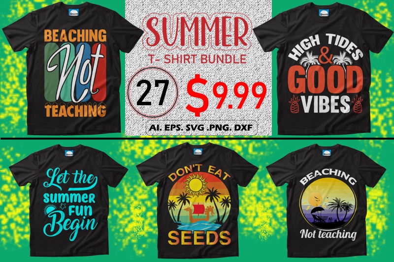 Best selling summer t-shirt designs bundle – 27 summer t shirt designs bundle, 100% vector (ai, eps, svg, dxf, png), beach t shirt design bundle, surf t shirt bundle, surfing