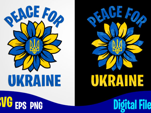 Ukraine SVG svg files Cricut Cut Files I stand with Ukraine SVG Sunflower svg Prayer for Ukraine SVG Ukrainian svg Flower svg