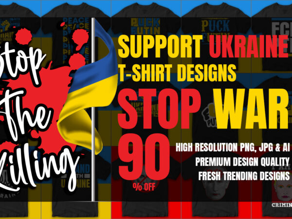 Support ukraine, russia ukraine, no war, peace only, russia, ukraine, ukraine flag, putin, puck futin, t shirt template vector