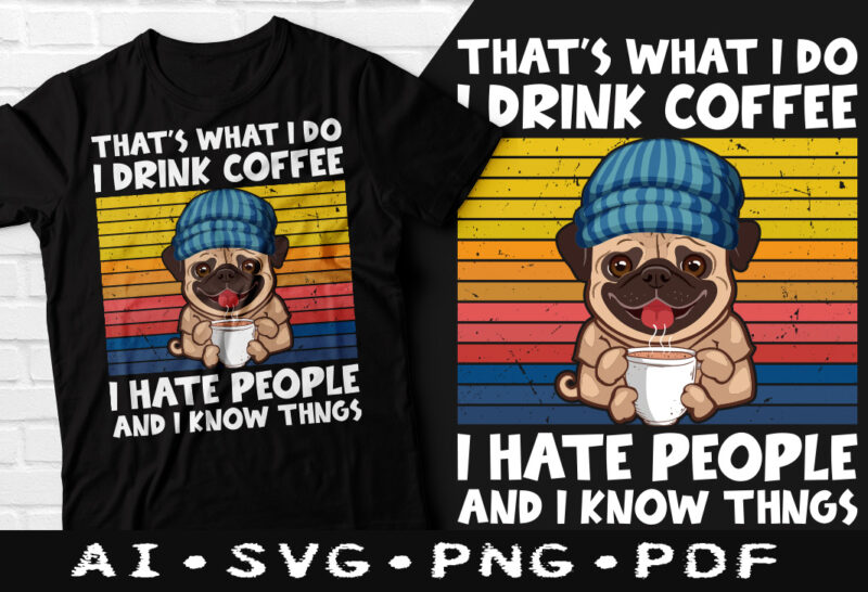 That's what i do i drink coffee t-shirt design, That's what i do i drink coffee SVG, I drink coffee t shirt, Coffee tshirt, Happy Coffee day tshirt, Funny Coffee
