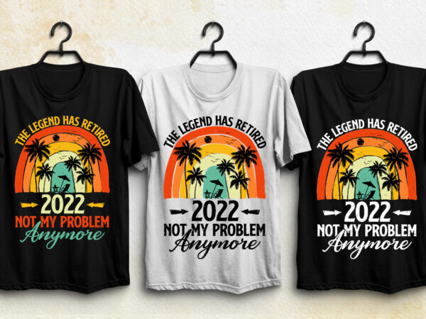 The legend has retired 2022 t-shirt design
