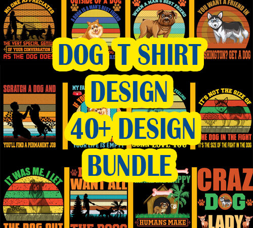 40 dog t shirt design bundle, dog svg t shirt, dog shirt, dog svg shirts, dog bundle, dog bundle designs, dog lettering svg bundle, dog breed t shirt, dog svg