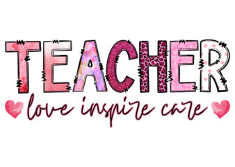 Teacher Love Inspire Care Tshirt Design