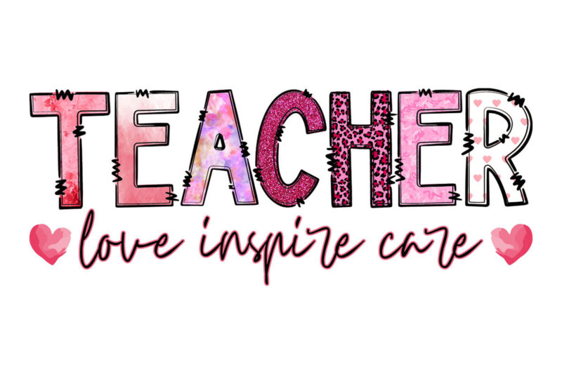 Teacher Love Inspire Care Tshirt Design