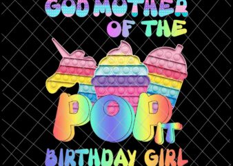 Pop it God Mother of the birthday girl png, pop it family birthday png, pop it mommy, pop it birthaday png, pop it vector