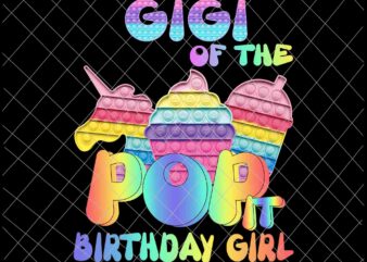 Pop it Gigi of the birthday girl png, pop it family birthday png, pop it mommy, pop it birthaday png, pop it vector