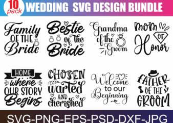 Wedding SVG Bundle, Bride svg, Groom svg, Bridal Party svg, Wedding svg, Wedding Quotes, Wedding Signs, Wedding Shirts, Cut File Cricut t shirt design for sale