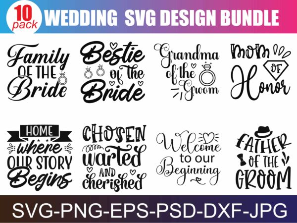 Wedding svg bundle, bride svg, groom svg, bridal party svg, wedding svg, wedding quotes, wedding signs, wedding shirts, cut file cricut t shirt design for sale