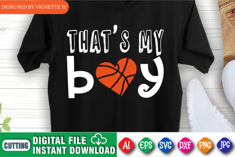 That's My Boy Shirt SVG, Basketball heart Shirt, Basketball Boy Shirt, March Madness Shirt, Boy Gift Shirt, Basketball boy Shirt, Madness Boy Shirt, Madness Boy Gift Shirt, March Madness Shirt