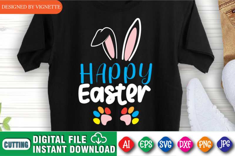 Happy Easter Shirt SVG, Easter Shirt SVG, Rabbit Shirt, Happy Easter Day Shirt SVG, Rabbit Paw Shirt SVG, Easter Day Shirt Template