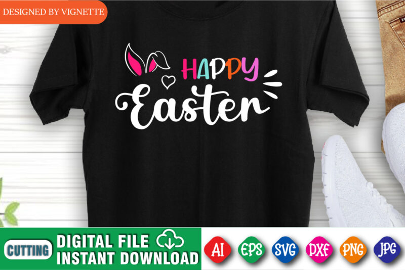 Happy Easter Day Shirt, Easter Day Shirt, Easter Day, Shirt For Easter Day Rabbit Shirt, Easter Day Heart Shirt, Easter Day Bunny Shirt Template