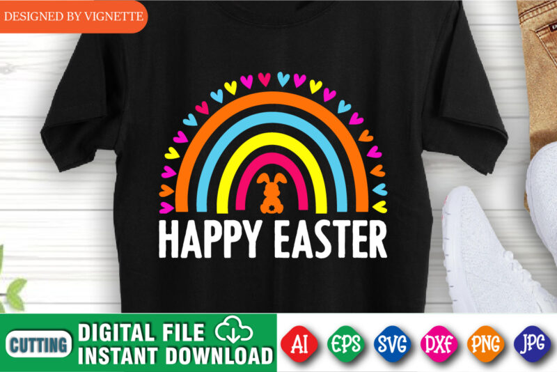 Happy Easter Day Rainbow Shirt, Easter Day Rainbow Shirt, Happy Easter Day Shirt, Easter Day Rabbit Shirt, Easter Day Bunny Shirt, Easter Day Heart Rainbow Shirt, Easter Day Shirt Template