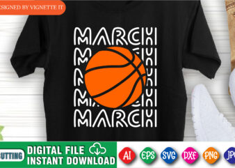 March Madness Basketball Shirt, March Madness Shirt, Basketball Shirt, Madness Shirt, Happy Madness Shirt, March Shirt, Happy Basketball Shirt, Happy March Madness Shirt Template