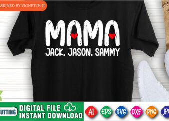 Mother’s Day Mama Jack Jason Sammy Shirt SVG, Mama Shirt, Mom Shirt, Jack Jason Sammy Shirt, Mother’s Day Shirt, Happy Mother’s Day Shirt Template t shirt designs for sale