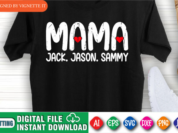 Mother’s day mama jack jason sammy shirt svg, mama shirt, mom shirt, jack jason sammy shirt, mother’s day shirt, happy mother’s day shirt template t shirt designs for sale