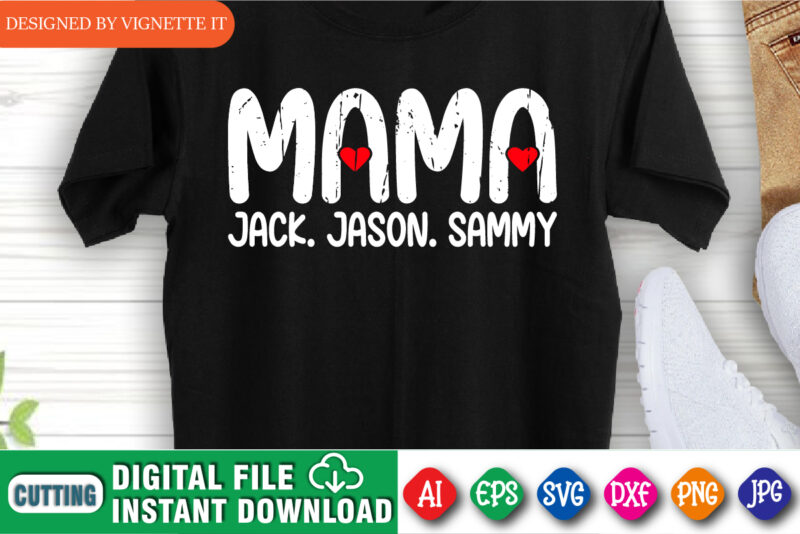 Mother’s Day Mama Jack Jason Sammy Shirt SVG, Mama Shirt, Mom Shirt, Jack Jason Sammy Shirt, Mother’s Day Shirt, Happy Mother’s Day Shirt Template