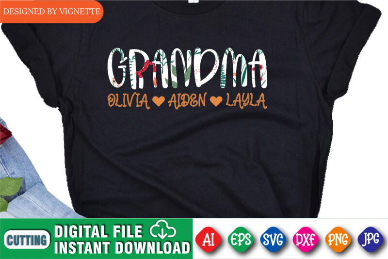 Grandma Olivia Aiden Layla Shirt SVG, Grandma Shirt SVG, Happy Mother’s Day Shirt, Mother’s Day Shirt Template