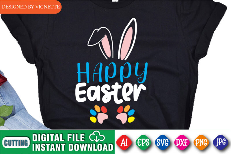 Happy Easter Shirt SVG, Easter Shirt SVG, Rabbit Shirt, Happy Easter Day Shirt SVG, Rabbit Paw Shirt SVG, Easter Day Shirt Template